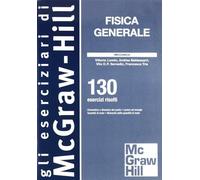 Fisica generale. Meccanica. 130 esercizi risolti - Loreto Vittorio