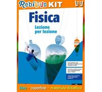 FISICA LEZIONE PER LEZIONE (9788800354424) - Libro Scolastico + Kit Scuola con Copertine Rebillo