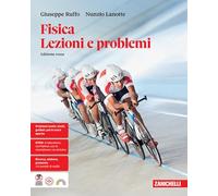 Fisica. Lezioni e problemi. Ediz. rossa. Per le scuole superiori