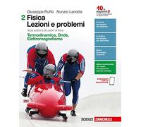 Fisica: lezioni e problemi. Ediz. verde. Per le Scuole superiori. Con e-book. Con espansione online. Termodinamica, onde, elettromagnetismo (Vol. 2)