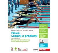 Fisica: lezioni e problemi. Meccanica, termodinamica, onde, elettromagnetismo. Volume unico. Per le Scuole superiori. Con Contenuto digitale (fornito elettronicamente)