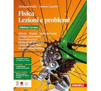 Fisica. Lezioni e problemi. Volume unico. Edizione Newton. Per le Scuole superiori