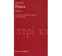 Fisica. Libro III. Testo greco a fronte