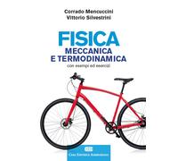 Fisica. Meccanica e termodinamica. Con esempi ed esercizi - 2016