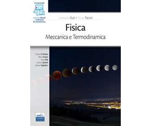 Fisica. Meccanica. Termodinamica. Con software di simulazione