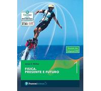 Fisica. Presente e futuro. Per gli Ist. tecnici e professionali (Vol. 1)