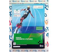 FISICA. PRESENTE E FUTURO VOL. 1 - (9788893790734) + Materiali didattici - Rebillo