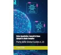 Fisica Quantistica: Concetti di Base Spiegati in Modo Semplice: Parte delle Global Guides n. 23