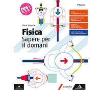 Fisica. Sapere per il domani. Per le Scuole superiori. Con e-book. Con espansione online