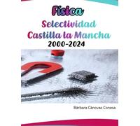 Física Selectividad Castilla la Mancha 2000-2024
