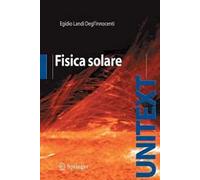 Fisica solare. Ediz. illustrata