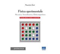 Fisica sperimentale. Meccanica. Termodinamica. Elettromagnetismo
