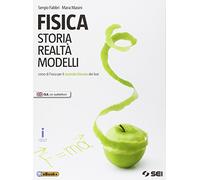 Fisica. Storia realtà modelli. Corso di fisica per il secondo biennio dei Licei