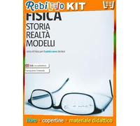 FISICA - STORIA REALTA' MODELLI X QUINTO ANNO + EBOOK (9788805075423) - Libro Scolastico + Kit Scuola con Copertine Rebillo