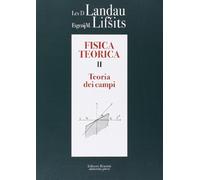 Fisica teorica. Vol. 2: Teoria dei campi.