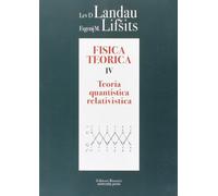 Fisica teorica. Vol. 4: Teoria quantistica relativistica.