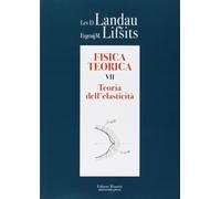 Fisica teorica 7. Teoria dell'elasticità