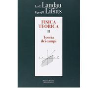 Fisica teorica. Vol. 2 - Landau Lev D., Lifsits Evgenij M.