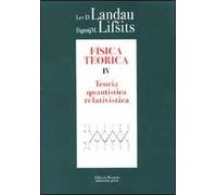 Fisica teorica. Vol. 4: Teoria quantistica relativistica.