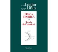 Fisica teorica. Vol. 7: Teoria dell'elasticità
