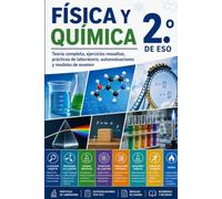 Física y Química 2.º de ESO: Teoría completa, ejercicios resueltos, prácticas de laboratorio, autoevaluaciones y modelos de examen