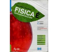 Fisicaè. L'evoluzione delle idee. Con la fisica per il cittadino. Per il secondo biennio dei Licei. Con e-book. Con espansione online