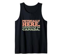 Fisicamente Qui mentalmente in Canada Testo Citazioni Divertenti sul Canada Canotta