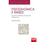 Fisiognomica e rimedi. Secondo la medicina tradizionale mediterranea - Gia...