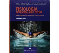Fisiologia applicata allo sport. Aspetti energetici, nutrizionali e performance. Con Contenuto digitale (fornito elettronicamente)