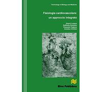 Fisiologia cardiovascolare: un approccio integrato