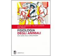 Fisiologia degli animali. Dai geni agli organismi – Zanichelli