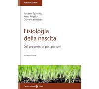 FISIOLOGIA DELLA NASCITA - SPANDRIO ROBERTA, REGALIA ANITA - Carocci
