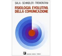 Fisiologia evolutiva della comunicazione - [Edizioni Omega]