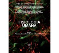 Fisiologia umana - F. Grassi, D. Negrini, C. A. Porro - Poletto, 2015