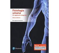 Fisiologia umana. Un approccio integrato. Ediz. MyLab. Con Contenuto digit...