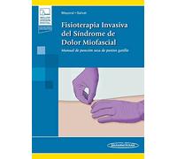 Fisioterapia Invasiva del Síndrome De Dolor Miofascial: Manual de punción seca de puntos gatillo