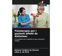 Fisioterapia per i pazienti affetti da Alzheimer: Cure palliative per il paziente in fase avanzata di malattia