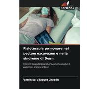 Fisioterapia polmonare nel pectum excavatum e nella sindrome di Down: Interventi terapeutici integrati per il pectum excavatum in pazienti con sindrome di Down