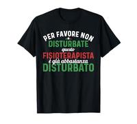 Fisioterapista - quite Disturbed - regalo Maglietta
