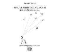 Fisso le stelle con gli occhi per questo non cadono