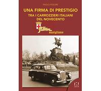 Fissore Savigliano. Una firma di prestigio tra i carrozzieri italiani del '900