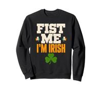 Fist Me I'm Irish St. Patrick's Day Humor for Party Lovers Felpa