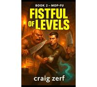 Fistful of Levels - Book 2 : Mop-Fu: A Humorous LitRPG Adventure - Dungeon Crawl, Simple Stats, Fast Fights