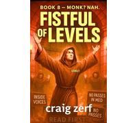 Fistful of Levels - Book 8: Monk? Nah.: A Humorous LitRPG Adventure - Dungeon Crawl, Simple Stats, Fast Fights