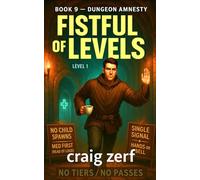 Fistful of Levels - Book 9: Dungeon Amnesty: A Humorous LitRPG Adventure - Dungeon Crawl, Simple Stats, Fast Fights