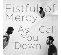 Fistful of Mercy As I Call You Down (Vinyl LP)