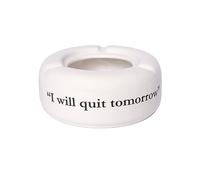 FISURA - Posacenere bianco con messaggio "I will quit tomorrow". Originale posacenere con frase divertente. Realizzato in ceramica. Misure: 10 x 10 x 4 centimetri.