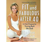 Fit and Fabulous After 40: A 5-Part Program for Turning Back the Clock