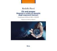 Fit and proper. Requisiti e criteri di idoneità degli esponenti bancari. Commentario al Decreto Mef n. 169/2020