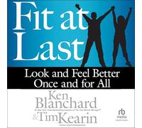Fit at Last: Look and Feel Better Once and for All